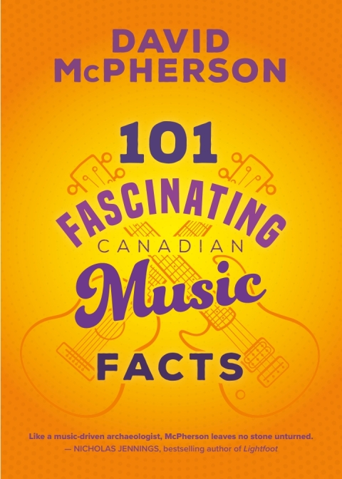 Cover image for book 101 Fascinating Canadian Music Facts