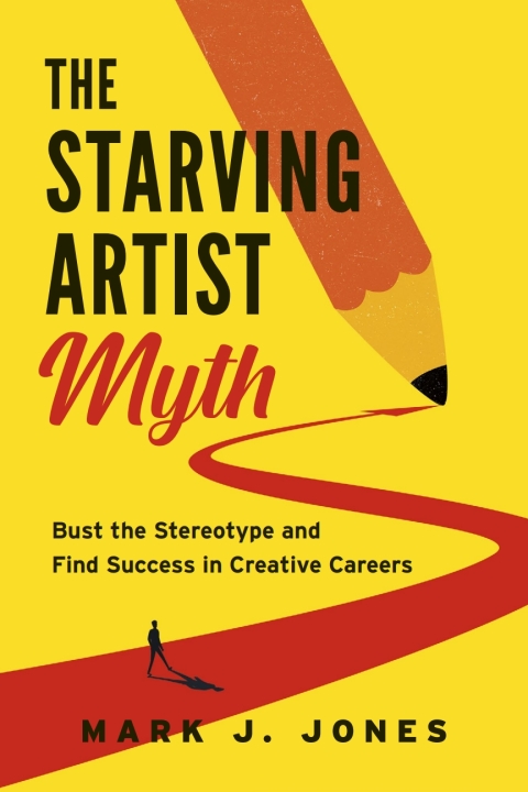 Cover image for book The Starving Artist Myth