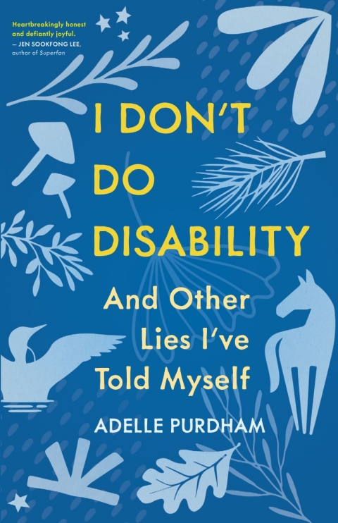 Cover image for book I Don't Do Disability and Other Lies I've Told Myself