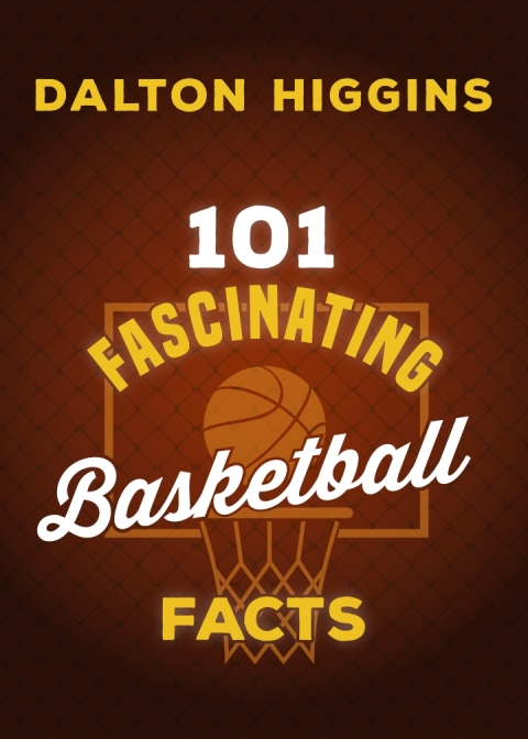 Cover image for book 101 Fascinating Basketball Facts