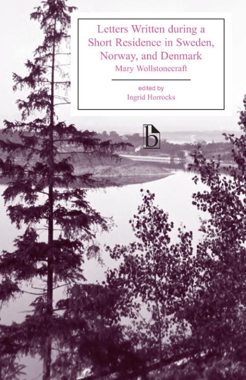 Letters Written during a Short Residence in Sweden, Norway, \u0026 Denmark 