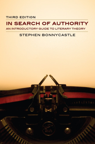 In Search of Authority: An Introductory Guide to Literary Theory