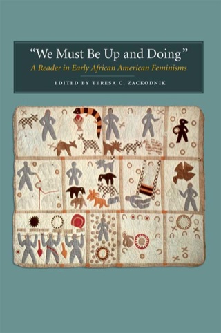 We Must Be Up and Doing: A Reader in Early African American Feminisms