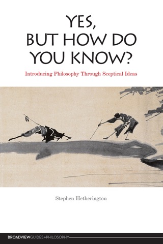 Yes, But How Do You Know? Introducing Philosophy Through Sceptical Ideas
