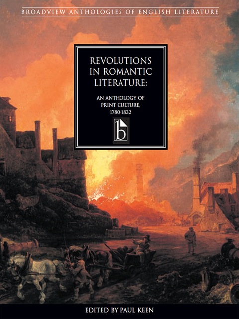 Revolutions in Romantic Literature: An Anthology of Print Culture, 1780-1832 