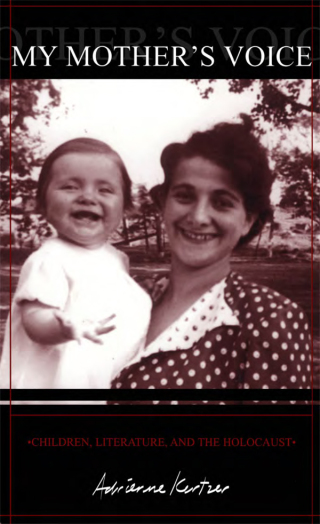 My Mother's Voice: Children, Literature, and the Holocaust