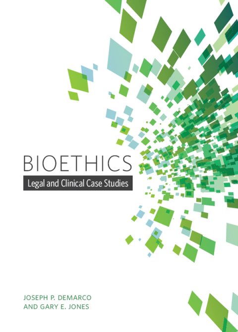 Bioethics: Legal and Clinical Case Studies 