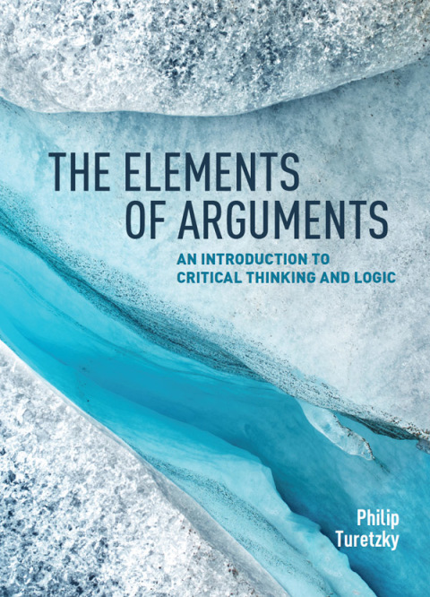 Cover image for book Elements of Arguments: An Introduction to Crit Thinking and Logic