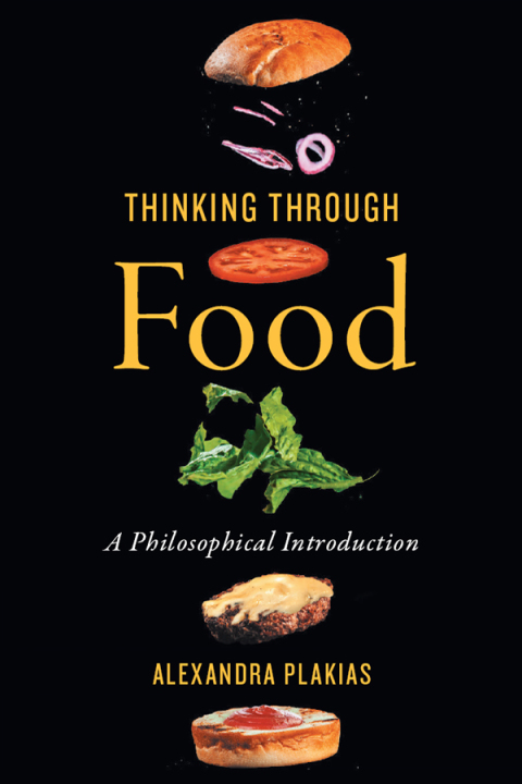 Cover image for book Thinking Through Food: A Philosophical Introduction