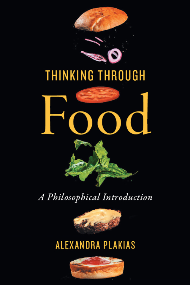 Thinking Through Food: A Philosophical Introduction