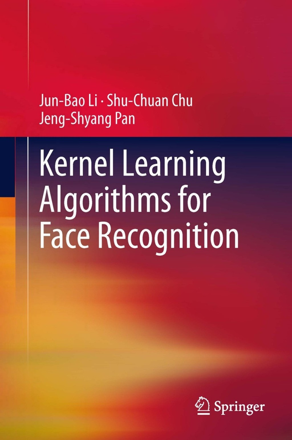 Kernel Learning Algorithms for Face Recognition (eBook)