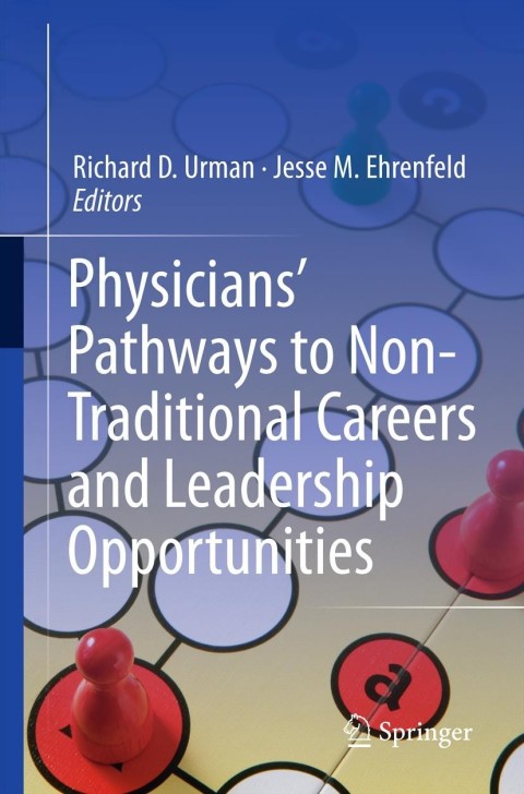 Cover image for book Physicians’ Pathways to Non-Traditional Careers and Leadership Opportunities