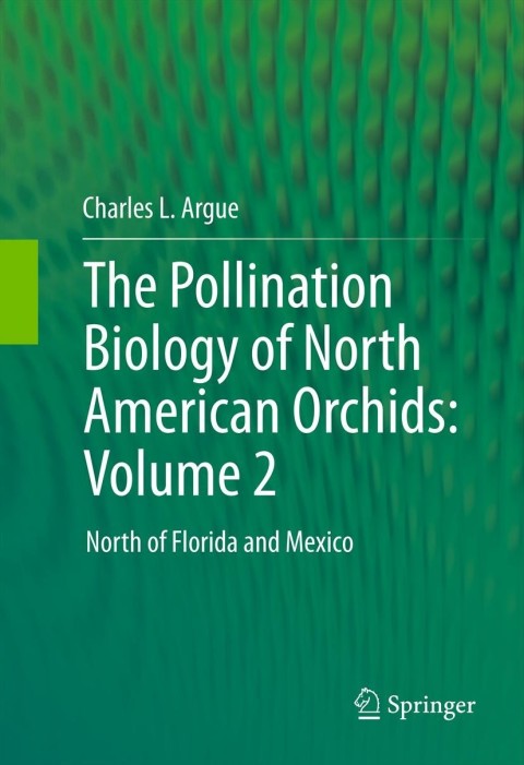 Cover image for book The Pollination Biology of North American Orchids: Volume 2