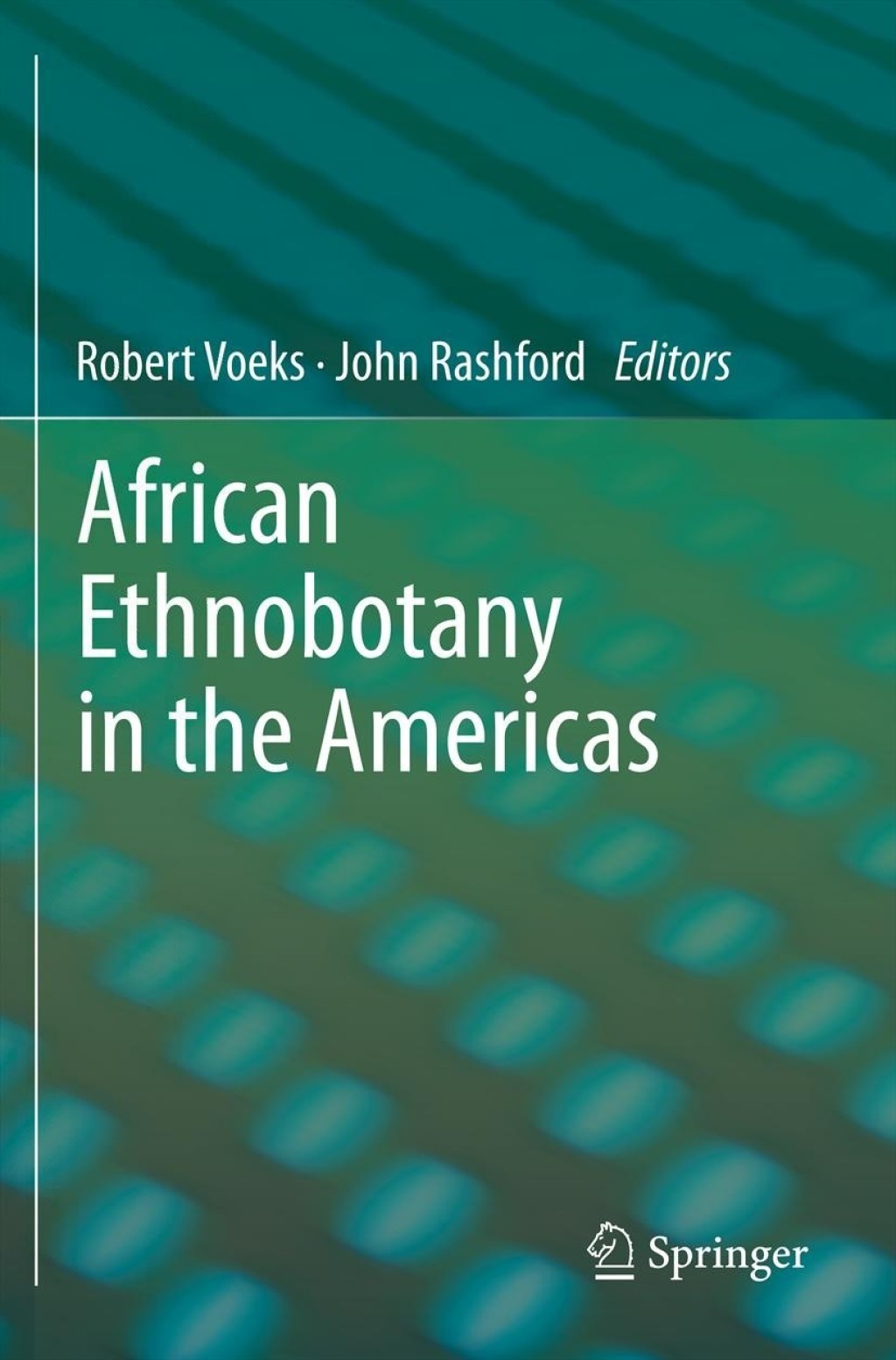 African Ethnobotany in the Americas (eBook Rental) - Robert Voeks,