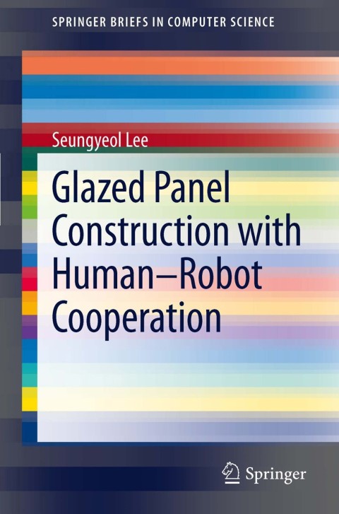 Cover image for book Glazed Panel Construction with Human-Robot Cooperation