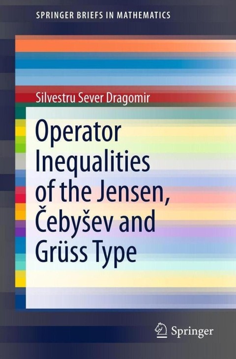 Cover image for book Operator Inequalities of the Jensen, Čebyšev and Grüss Type