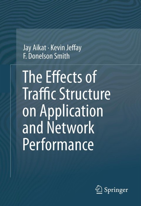 The Effects of Traffic Structure on Application and Network Performance 