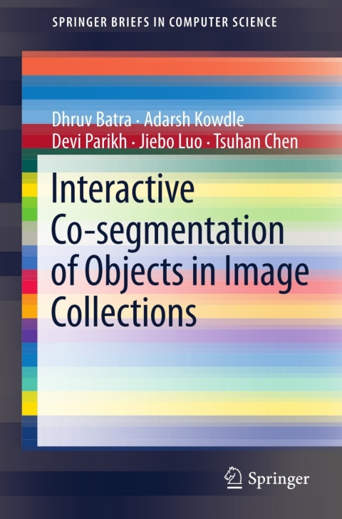 Cover image for book Interactive Co-segmentation of Objects in Image Collections