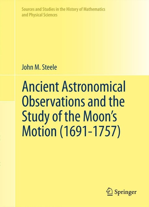 Ancient Astronomical Observations and the Study of the Moonâs Motion (1691-1757) 