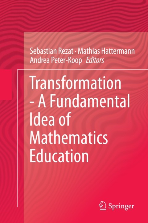 Cover image for book Transformation - A Fundamental Idea of Mathematics Education