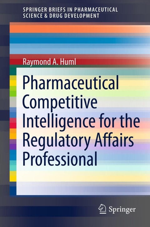 Cover image for book Pharmaceutical Competitive Intelligence for the Regulatory Affairs Professional