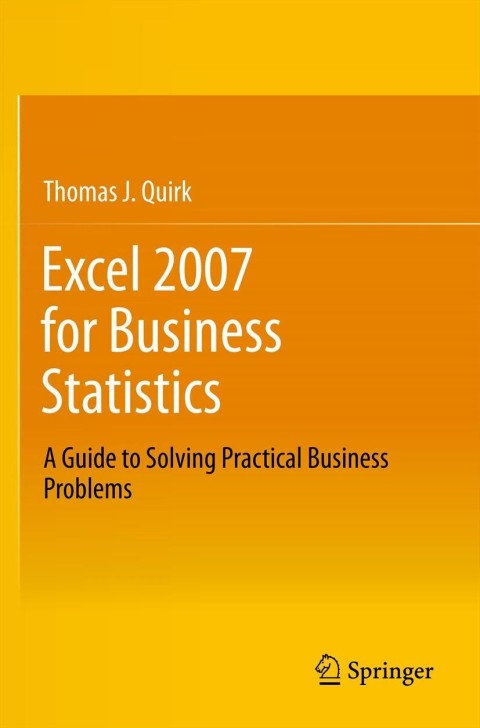 Excel 2007 for Business Statistics 