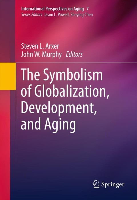 Cover image for book The Symbolism of Globalization, Development, and Aging