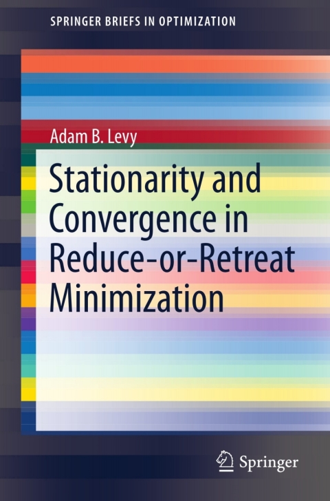 Cover image for book Stationarity and Convergence in Reduce-or-Retreat Minimization