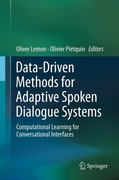 Cover image for book Data-Driven Methods for Adaptive Spoken Dialogue Systems