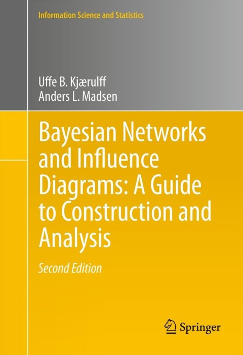 Cover image for book Bayesian Networks and Influence Diagrams: A Guide to Construction and Analysis