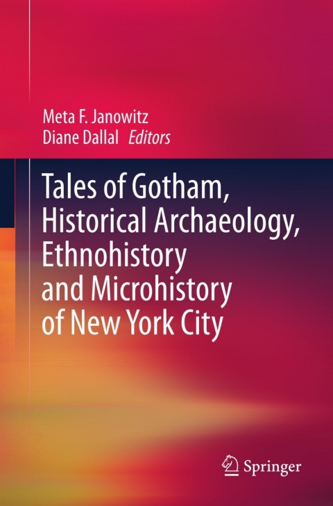 Cover image for book Tales of Gotham, Historical Archaeology, Ethnohistory and Microhistory of New York City