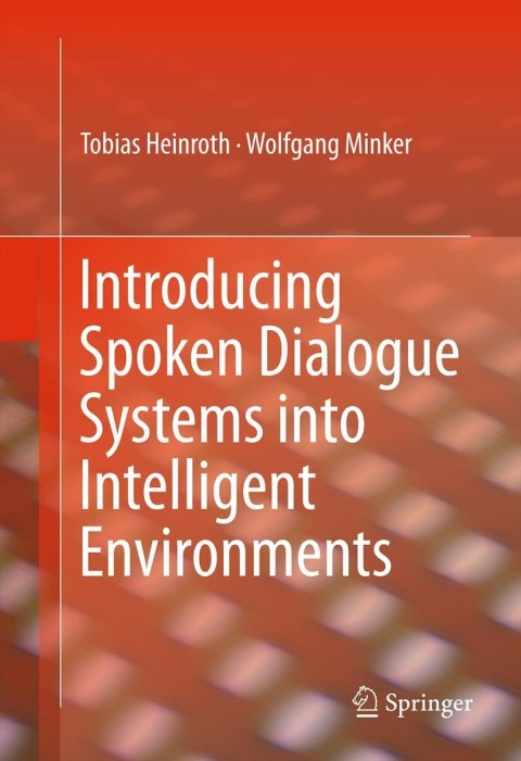 Cover image for book Introducing Spoken Dialogue Systems into Intelligent Environments