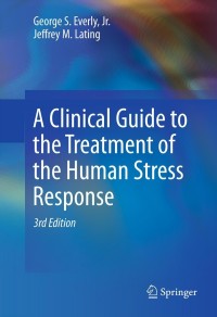 Titelbild: A Clinical Guide to the Treatment of the Human Stress Response 3rd edition 9781461455370