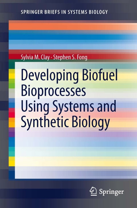 Cover image for book Developing Biofuel Bioprocesses Using Systems and Synthetic Biology