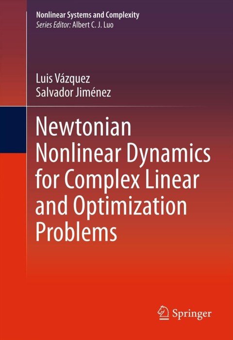 Cover image for book Newtonian Nonlinear Dynamics for Complex Linear and Optimization Problems
