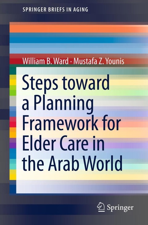 Cover image for book Steps Toward a Planning Framework for Elder Care in the Arab World