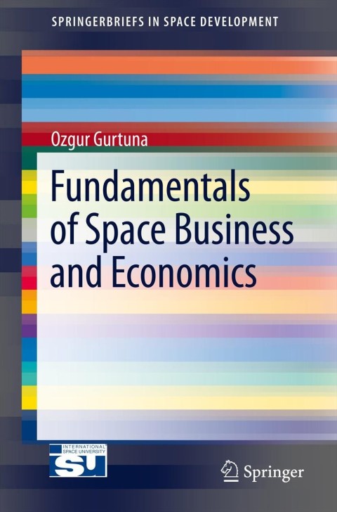 Cover image for book Fundamentals of Space Business and Economics
