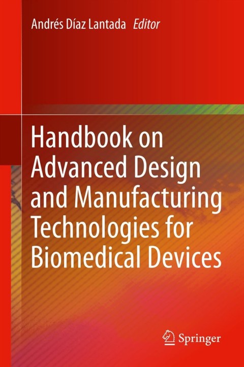 Cover image for book Handbook on Advanced Design and Manufacturing Technologies for Biomedical Devices