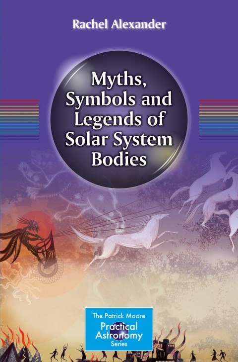 Cover image for book Myths, Symbols and Legends of Solar System Bodies