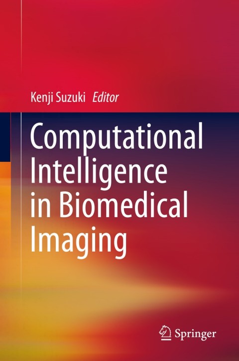 Cover image for book Computational Intelligence in Biomedical Imaging