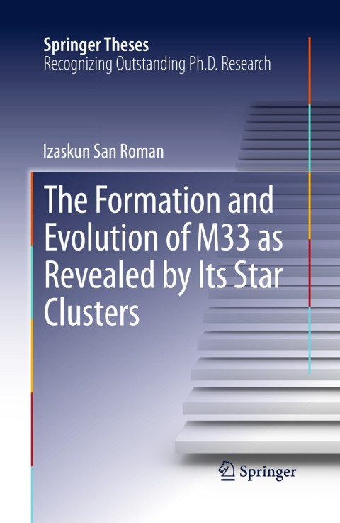 Cover image for book The Formation and Evolution of M33 as Revealed by Its Star Clusters