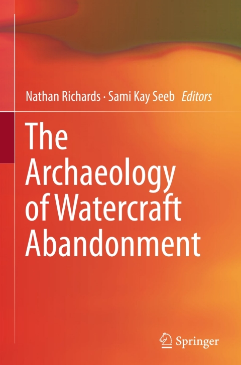 Cover image for book The Archaeology of Watercraft Abandonment