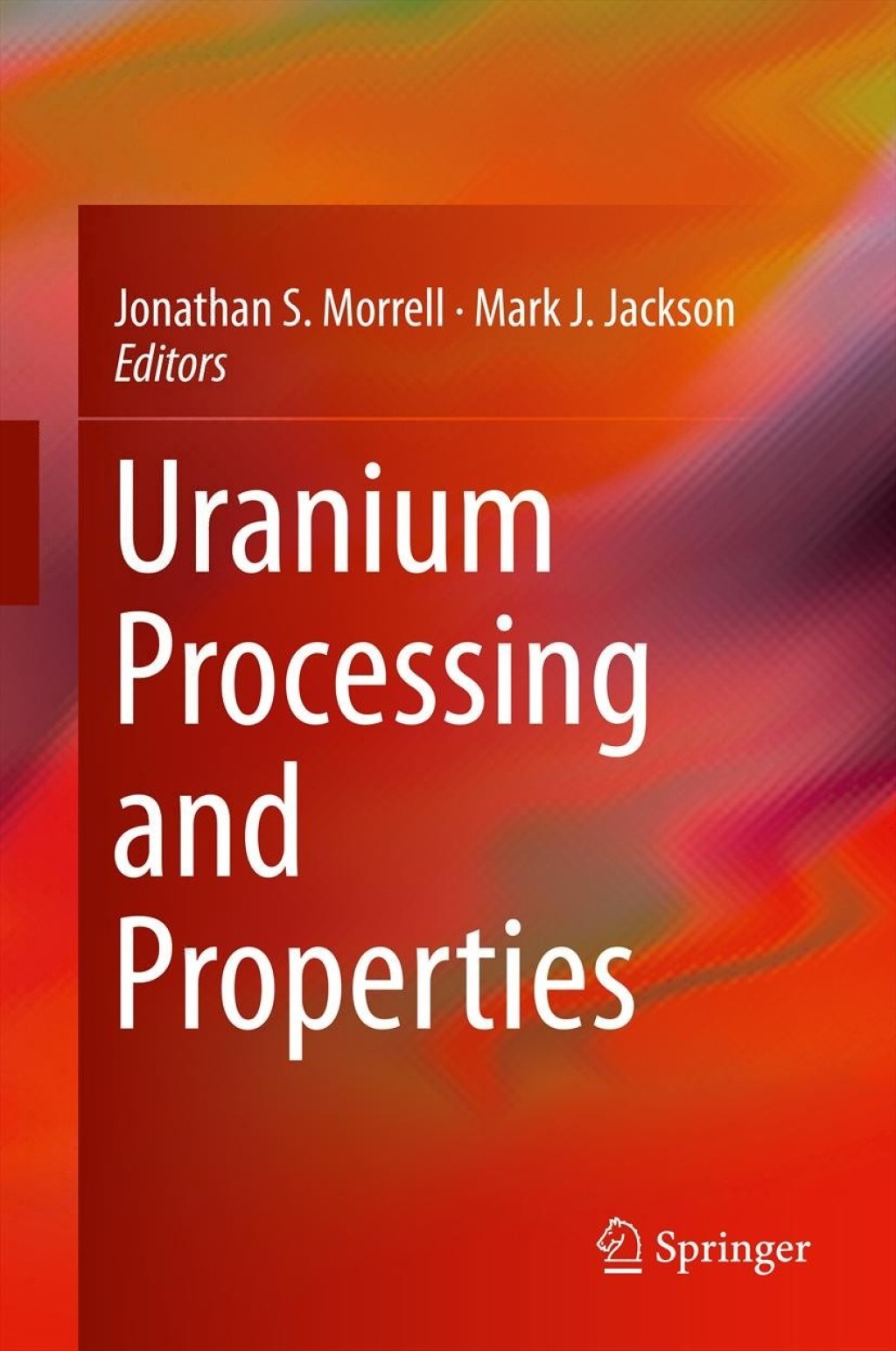 Uranium Processing and Properties (eBook)