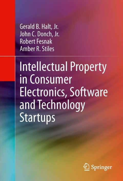 Intellectual Property in Consumer Electronics, Software and Technology Startups 