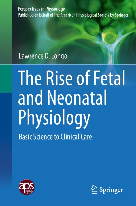 Cover image for book The Rise of Fetal and Neonatal Physiology