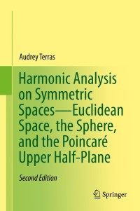 صورة الغلاف: Harmonic Analysis on Symmetric Spaces—Euclidean Space, the Sphere, and the Poincaré Upper Half-Plane 2nd edition 9781461479710