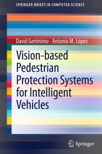 صورة الغلاف: Vision-based Pedestrian Protection Systems for Intelligent Vehicles 9781461479864