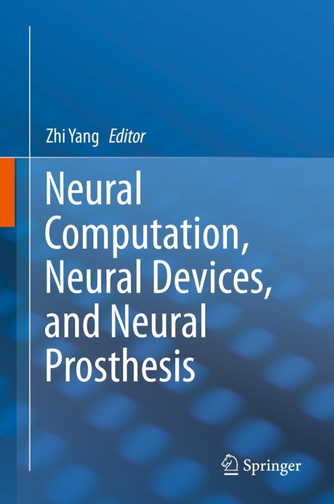 Cover image for book Neural Computation, Neural Devices, and Neural Prosthesis