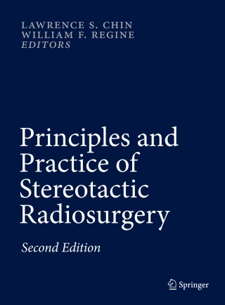 Principles and Practice of Stereotactic Radiosurgery