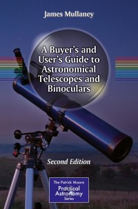 Cover image: A Buyer's and User's Guide to Astronomical Telescopes and Binoculars 2nd edition 9781461487326